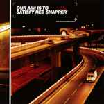 Cover of Our Aim Is To Satisfy Red Snapper, 2000-10-17, Vinyl