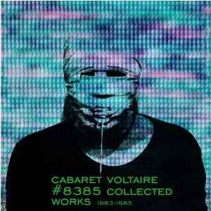 Cabaret Voltaire – #8385 Collected Works (1983-1985) (2013, Box 