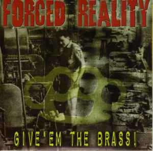 Forced Reality - Give'em The Brass!