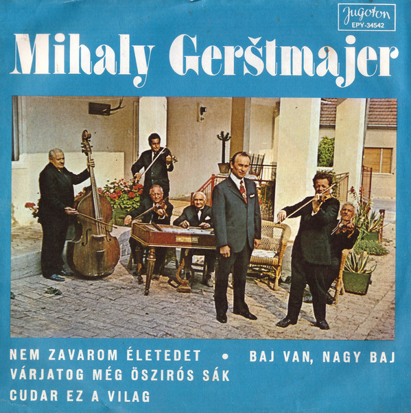 descargar álbum Mihaly Gerštmajer - Mađarske Pjesme Pjeva Mihaly Gerštmajer