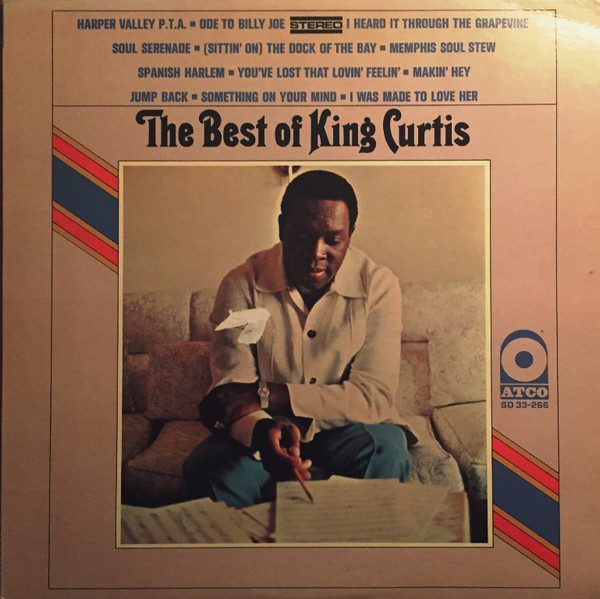 King Curtis – The Best Of King Curtis (1968, Vinyl) - Discogs