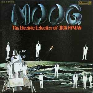 Moog - The Electric Eclectics Of Dick Hyman - Dick Hyman