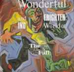 Cover of The Wonderful And Frightening World Of... The Fall, , CD