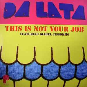 Da Lata - This Is Not Your Job album cover