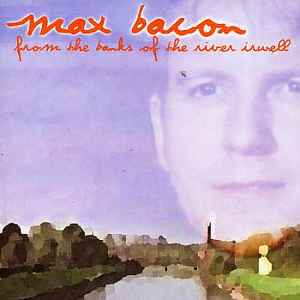 Max Bacon - From The Banks Of The River Irwell album cover