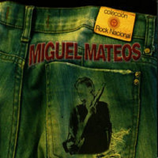 lataa albumi Miguel Mateos - Colección Rock Nacional