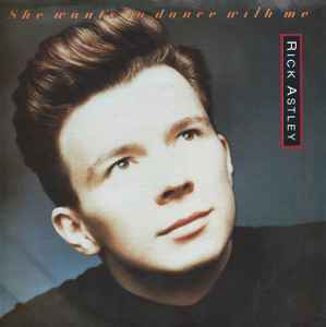 She Wants To Dance With Me - Rick Astley