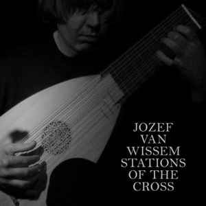 Stations Of The Cross - Jozef van Wissem