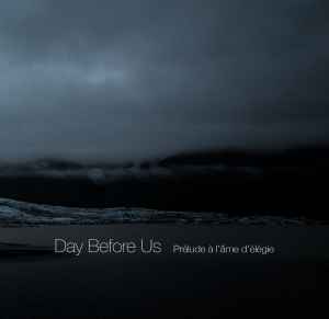 Day Before Us - Prélude Â L'âme D'élégie  album cover