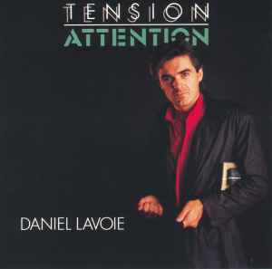 Tension Attention - Daniel Lavoie