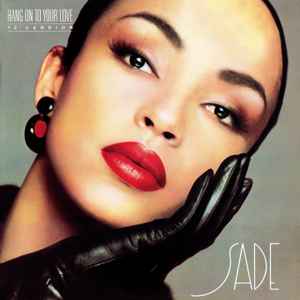 Hang On To Your Love (12" Version) - Sade