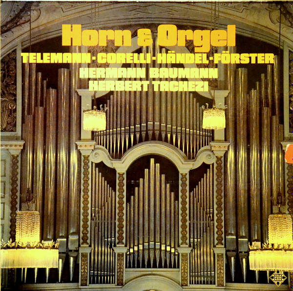 descargar álbum Telemann Corelli Händel Förster Hermann Baumann & Herbert Tachezi - Horn Orgel