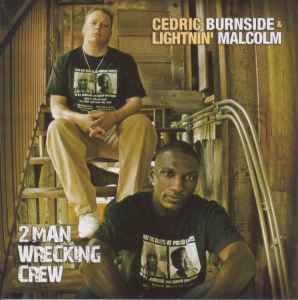 2 Man Wrecking Crew - Cedric Burnside & Lightnin' Malcolm