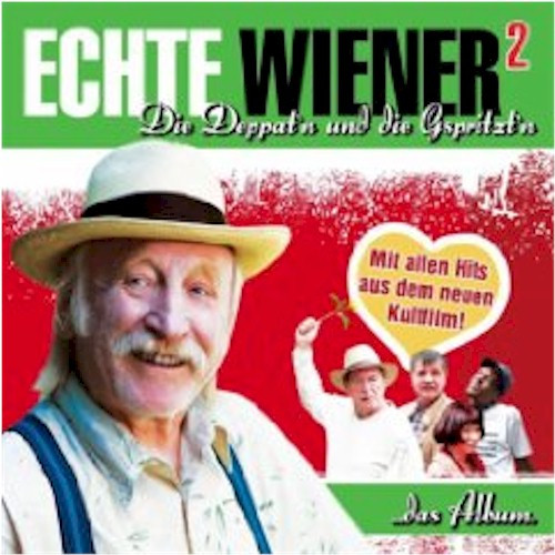 télécharger l'album Various - Echte Wiener 2 Die Deppatn Und Die Gspritztn