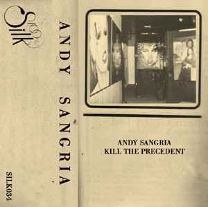 Kill The Precedent - Andy Sangria