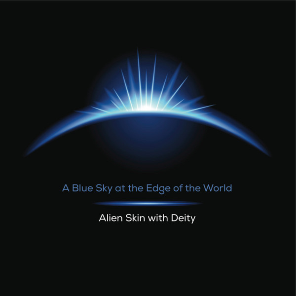 Album herunterladen Alien Skin With Deity - A Blue Sky At The Edge Of The World