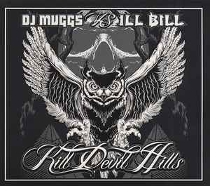 Kill Devil Hills - DJ Muggs Vs Ill Bill
