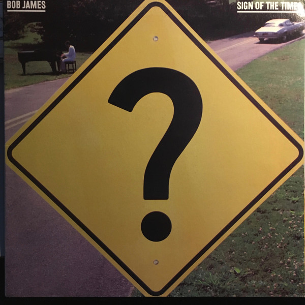 Bob James – Sign Of The Times (1981, Vinyl) - Discogs