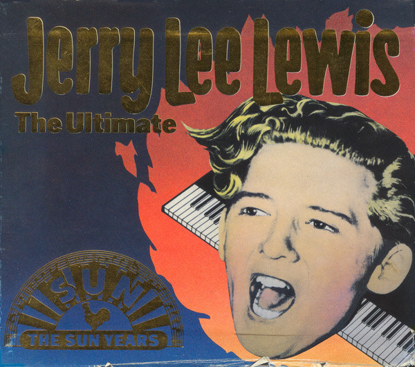 Jerry Lee Lewis – The Sun Years - The Definitive Rock 'N' Roll And