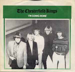 I`m Going Home - The Chesterfield Kings