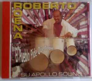 Roberto Roena Y Su Apollo Sound – El Pueblo Pide Que Toque (1994