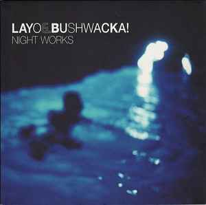 Night Works - Layo & Bushwacka!