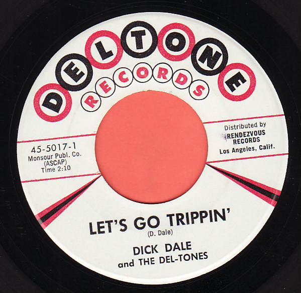 Dick Dale And The Del-Tones - Let's Go Trippin' / Del-Tone Rock ...