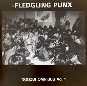 Fledgling Punx - Nouzui Omnibus Vol. 1 (1987, Vinyl) - Discogs