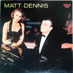 Matt Dennis – Play Melancholy Baby (2001, CD) - Discogs