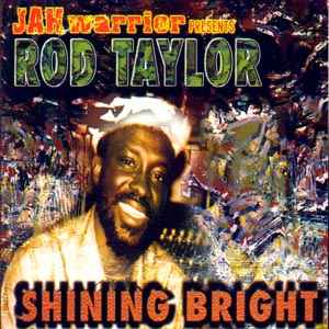 Shining Bright - Jah Warrior Presents Rod Taylor
