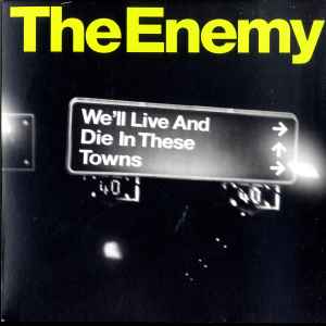 The Enemy (6) - We'll Live And Die In These Towns album cover