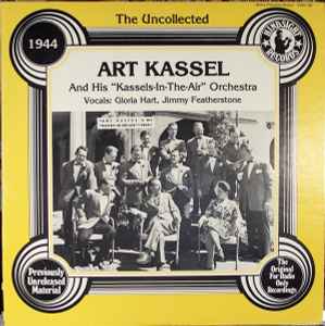 Art Kassel And His Kassels-In-The-Air - The Uncollected Art Kassel, Kassels In The Air Orchestra, 1944