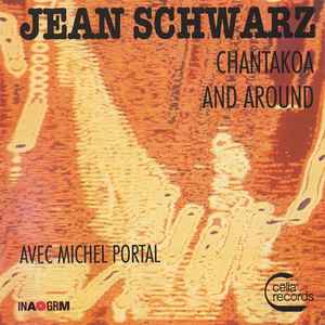 Jean Schwarz - Chantakoa - And Around album cover