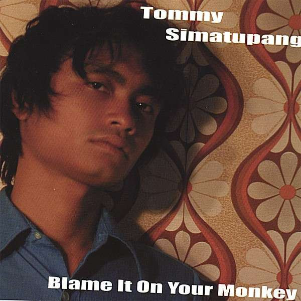 ladda ner album Tommy Simatupang - Blame It On Your Monkey