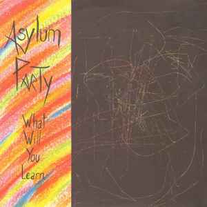 Asylum Party - What Will You Learn album cover