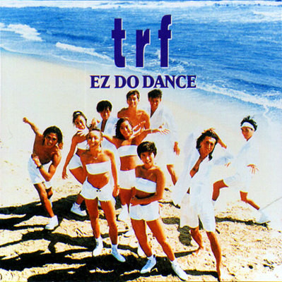 TRF – EZ Do Dance (1993
