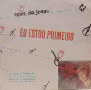Rosa De Jesus - Eu Estou Primeiro album cover