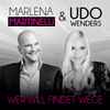 Marlena Martinelli, Udo Wenders - Wer Will Findet Wege