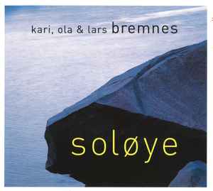 Soløye - Kari, Ola & Lars Bremnes