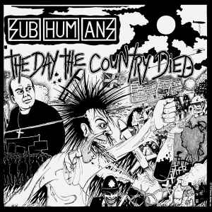 Subhumans - The Day The Country Died album cover