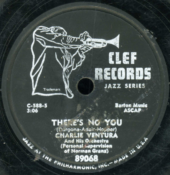 Charlie Ventura And His Orchestra – There's No You / Perdido (1953