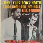 John Lewis, Percy Heath / Bill Perkins, Chico Hamilton, Jim Hall