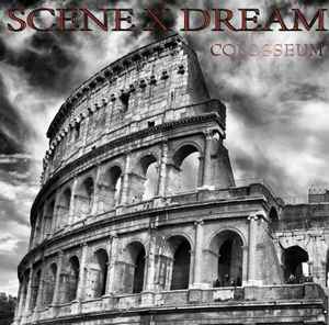 Scene X Dream - Colosseum