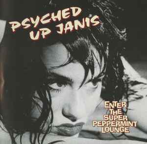 Psyched Up Janis - Enter The Super Peppermint Lounge