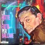 Cover of La Notte Ѐ Fatta Per Ballare, , Vinyl