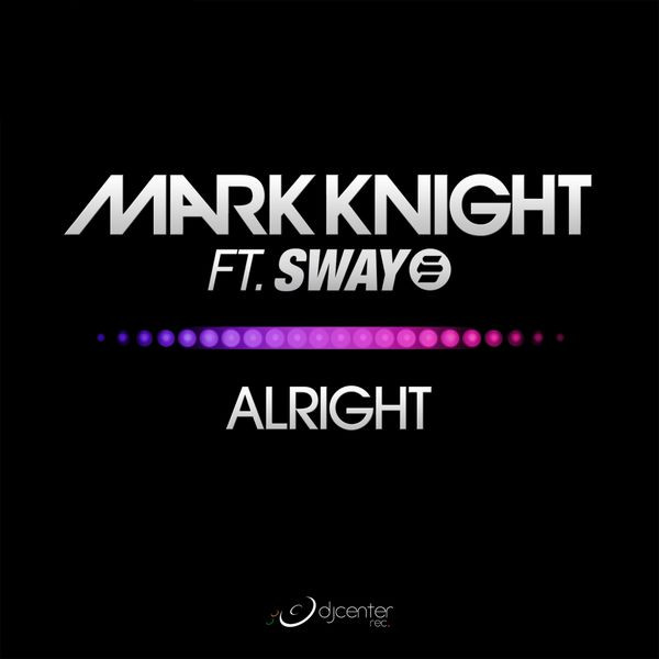 last ned album Mark Knight ft Sway - Alright