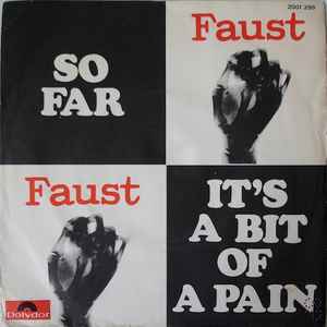 Faust – So Far / It's A Bit Of A Pain (1972, Vinyl) - Discogs