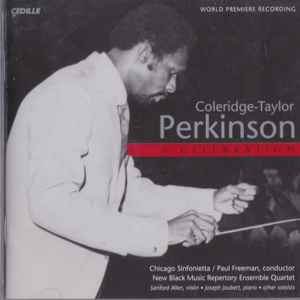 Coleridge-Taylor Perkinson, Paul Freeman (3), Chicago Sinfonietta, New Black Music Repertory Ensemble Quartet - Coleridge-Taylor Perkinson: A Celebration