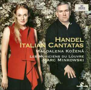 Italian Cantatas - Handel - Magdalena Kožená, Les Musiciens Du Louvre, Marc Minkowski