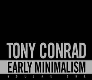 Early Minimalism Volume One - Tony Conrad